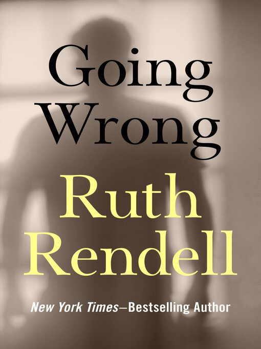 Détails du titre pour Going Wrong par Ruth Rendell - Disponible